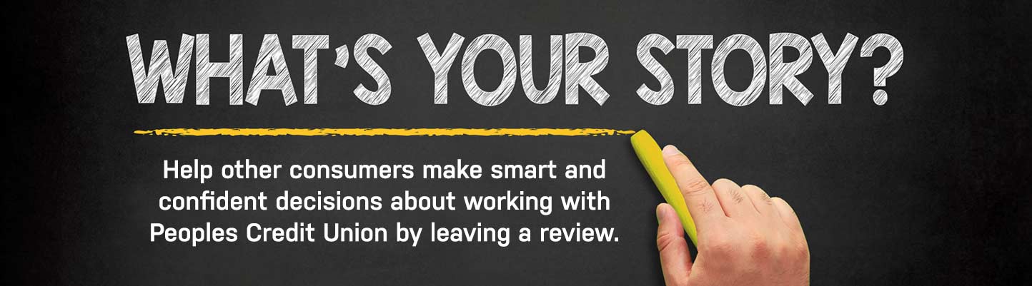 What's your story? Help other consumers make smart and confident decisions about working with peoples credit union by leaving a review.